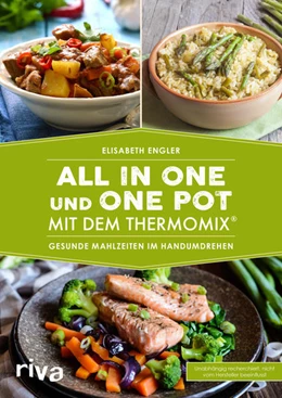 Abbildung von Engler | All in one und One Pot mit dem Thermomix® | 1. Auflage | 2018 | beck-shop.de