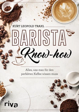 Abbildung von Traxl | Barista-Know-how | 1. Auflage | 2018 | beck-shop.de