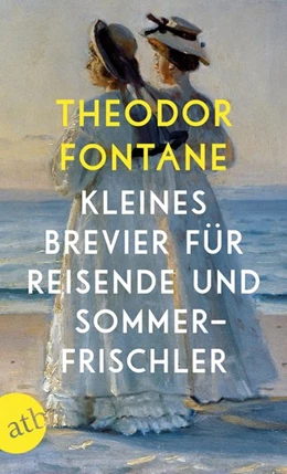 Abbildung von Fontane | Kleines Brevier für Reisende und Sommerfrischler | 1. Auflage | 2018 | beck-shop.de