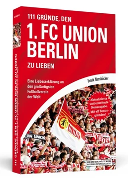 Abbildung von Nussbrücker | 111 Gründe, den 1. FC Union Berlin zu lieben | 1. Auflage | 2018 | beck-shop.de