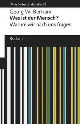 Abbildung von Bertram | Was ist der Mensch? | 1. Auflage | 2018 | beck-shop.de