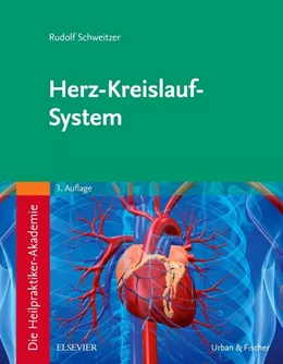 Abbildung von Schweitzer | Die Heilpraktiker-Akademie , Band 3: Herz-Kreislauf-System | 3. Auflage | 2018 | beck-shop.de