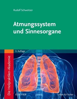 Abbildung von Schweitzer | Die Heilpraktiker-Akademie , Band 4: Atmungssystem und Sinnesorgane | 3. Auflage | 2018 | beck-shop.de