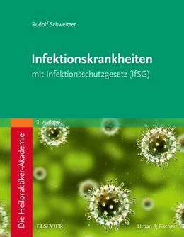 Abbildung von Schweitzer | Die Heilpraktiker-Akademie , Band 12: Infektionskrankheiten | 3. Auflage | 2018 | beck-shop.de