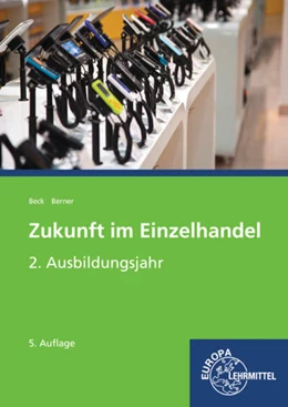 Abbildung von Beck / Berner | Zukunft im Einzelhandel 2. Ausbildungsjahr | 5. Auflage | 2018 | beck-shop.de