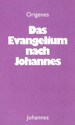 Abbildung von Origenes | Das Evangelium nach Johannes | 1. Auflage | 2018 | beck-shop.de