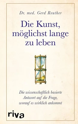 Abbildung von Reuther | Die Kunst, möglichst lange zu leben | 1. Auflage | 2018 | beck-shop.de