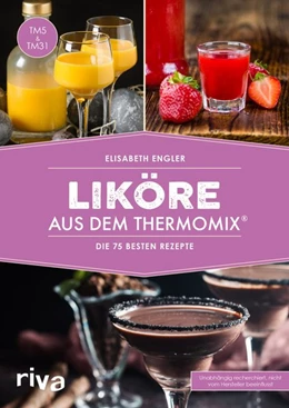 Abbildung von Engler | Liköre aus dem Thermomix® | 1. Auflage | 2018 | beck-shop.de