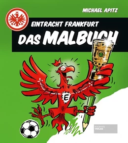 Abbildung von Apitz | Eintracht Frankfurt - Das Malbuch | 1. Auflage | 2018 | beck-shop.de