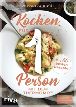 Abbildung von Pichl | Kochen für 1 Person mit dem Thermomix® | 1. Auflage | 2018 | beck-shop.de