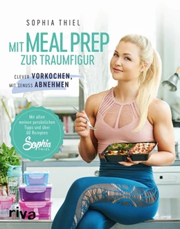 Abbildung von Thiel | Mit Meal Prep zur Traumfigur | 1. Auflage | 2018 | beck-shop.de