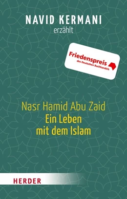 Abbildung von Kermani | Nasr Hamid Abu Zaid - Ein Leben mit dem Islam | 1. Auflage | 2018 | beck-shop.de