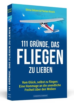 Abbildung von Götzen / Knack | 111 Gründe, das Fliegen zu lieben | 1. Auflage | 2018 | beck-shop.de