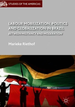 Abbildung von Riethof | Labour Mobilization, Politics and Globalization in Brazil | 1. Auflage | 2018 | beck-shop.de