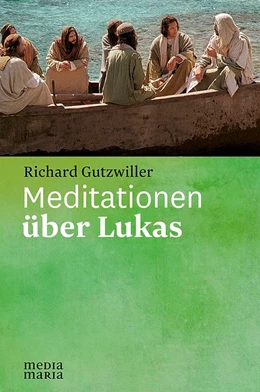 Abbildung von Gutzwiller | Meditationen über Lukas | 1. Auflage | 2018 | beck-shop.de