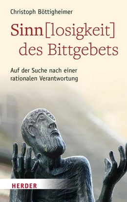 Abbildung von Böttigheimer | Sinn(losigkeit) des Bittgebets | 1. Auflage | 2018 | beck-shop.de