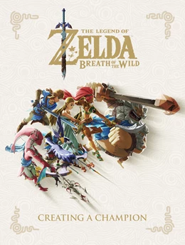 Abbildung von The Legend of Zelda: Breath of the Wild--Creating a Champion | 1. Auflage | 2018 | beck-shop.de