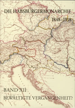 Abbildung von Rumpler / Harmat | Die Habsburgermonarchie 1848-1918 / Die Habsburgermonarchie 1848-1918 Band XII | 1. Auflage | 2018 | beck-shop.de