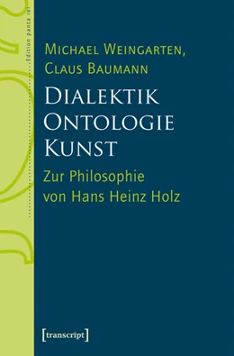 Abbildung von Weingarten / Baumann | Dialektik - Ontologie - Kunst | 1. Auflage | 2025 | beck-shop.de