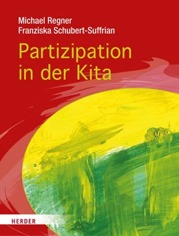 Abbildung von Schubert-Suffrian / Regner | Partizipation in der Kita | 1. Auflage | 2018 | beck-shop.de