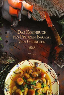 Abbildung von Babunashvili | Das Kochbuch des Prinzen Bagrat von Georgien 1818 | 1. Auflage | 2018 | beck-shop.de