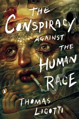 Abbildung von Ligotti | The Conspiracy against the Human Race | 1. Auflage | 2018 | beck-shop.de