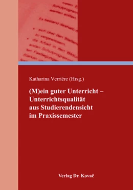 Abbildung von Verrière (Hrsg.) | (M)ein guter Unterricht – Unterrichtsqualität aus Studierendensicht im Praxissemester | 1. Auflage | 2018 | 28 | beck-shop.de