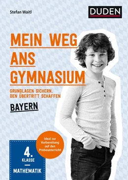 Abbildung von Waitl | Mein Weg ans Gymnasium - Mathematik 4. Klasse - Bayern | 1. Auflage | 2018 | beck-shop.de