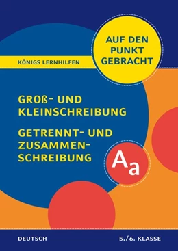 Abbildung von Rigatos / Woerlein | Groß- und Kleinschreibung, Getrennt- und Zusammenschreibung - Klasse 5/6 | 1. Auflage | 2018 | beck-shop.de