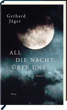 Abbildung von Jäger | All die Nacht über uns | 1. Auflage | 2018 | beck-shop.de