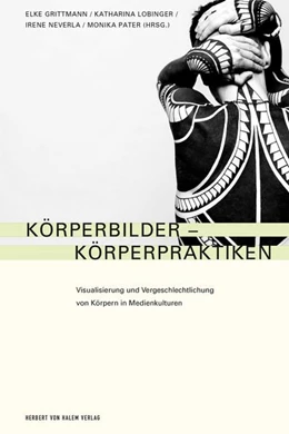 Abbildung von Grittmann / Neverla | Körperbilder – Körperpraktiken | 1. Auflage | 2018 | beck-shop.de