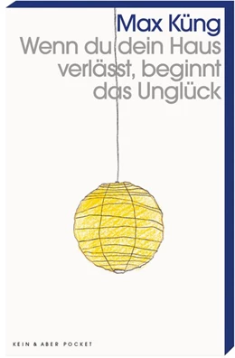 Abbildung von Küng | Wenn du dein Haus verlässt, beginnt das Unglück | 1. Auflage | 2018 | beck-shop.de