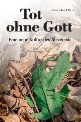 Abbildung von Wetz | Tot ohne Gott | 3. Auflage | 2021 | beck-shop.de