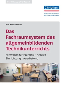 Abbildung von Bienhaus | Das Fachraumsystem des allgemein bildenden Technikunterrichts | 1. Auflage | 2018 | beck-shop.de