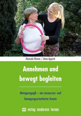 Abbildung von Manuela / Anna | Annehmen und bewegt begleiten | 1. Auflage | 2019 | beck-shop.de