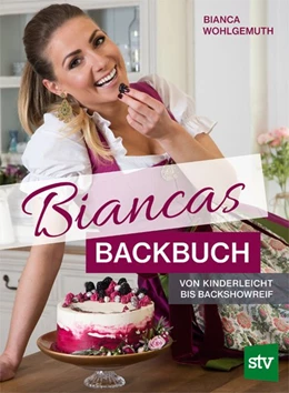 Abbildung von Wohlgemuth | BIANCAS BACKBUCH | 1. Auflage | 2018 | beck-shop.de