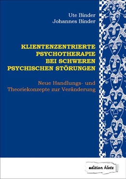 Abbildung von Binder | Klientenzentrierte Psychotherapie bei schweren psychischen Störungen | 6. Auflage | 2018 | beck-shop.de