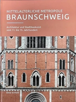 Abbildung von Arnhold | Mittelalterliche Metropole Braunschweig | 1. Auflage | 2018 | beck-shop.de