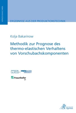 Abbildung von Bakarinow | Methodik zur Prognose des thermo-elastischen Verhaltens von Vorschubachskomponenten | 1. Auflage | 2018 | beck-shop.de