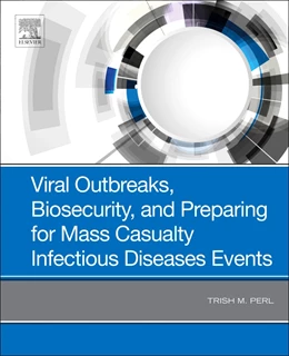 Abbildung von Perl / Maxwell | Viral Outbreaks, Biosecurity, and Preparing for Mass Casualty Infectious Diseases Events | 1. Auflage | 2025 | beck-shop.de