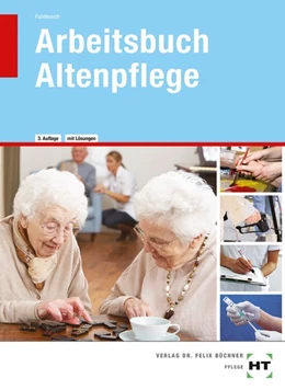 Abbildung von Fahlbusch | Arbeitsbuch mit eingetragenen Lösungen: Arbeitsbuch Altenpflege | 3. Auflage | 2018 | beck-shop.de