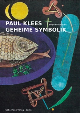 Abbildung von Uhde-Stahl | Paul Klees geheime Symbolik | 1. Auflage | 2018 | beck-shop.de