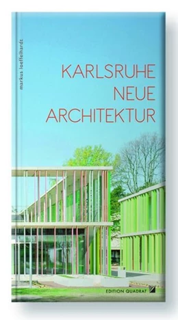 Abbildung von Löffelhardt | Karlsruhe, Neue Architektur | 1. Auflage | 2018 | beck-shop.de