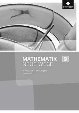 Abbildung von Mathematik Neue Wege SI 9. Lösungen Arbeitsheft. G9 in Hessen | 1. Auflage | 2016 | beck-shop.de