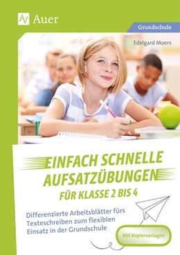 Abbildung von Moers | Einfach schnelle Aufsatzübungen für Klasse 2 bis 4 | 1. Auflage | 2018 | beck-shop.de