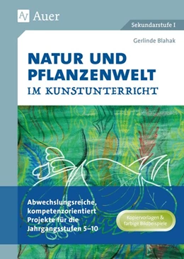 Abbildung von Blahak | Natur und Pflanzenwelt im Kunstunterricht | 1. Auflage | 2018 | beck-shop.de