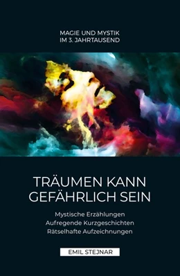 Abbildung von Stejnar | Träumen kann gefährlich sein | MAGIE UND MYSTIK IM 3. JAHRTAUSEND | 1. Auflage | 2018 | beck-shop.de