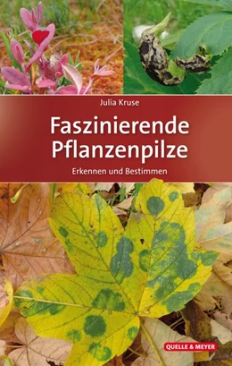 Abbildung von Kruse | Faszinierende Pflanzenpilze | 1. Auflage | 2019 | beck-shop.de