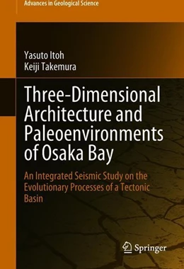 Abbildung von Itoh / Takemura | Three-Dimensional Architecture and Paleoenvironments of Osaka Bay | 1. Auflage | 2018 | beck-shop.de