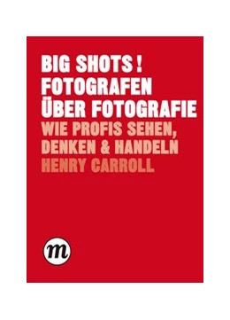 Abbildung von Carroll | BIG SHOTS! Fotografen über Fotografie | 1. Auflage | 2018 | beck-shop.de